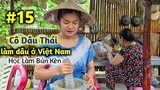 Bé Nan Học Làm Dâu Việt Nam | Mẹ Chồng Truyền Lại Bí Quyết Làm Bún Kèn Siêu Ngon #15