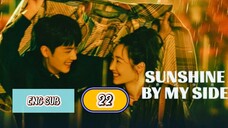 🇨🇳 SUNSHINE WITH ME [SBMS] EPISODE 22 ENG SUB | CDRAMA