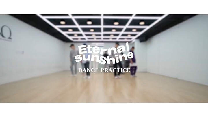 Eternal sunshine Dance Practice