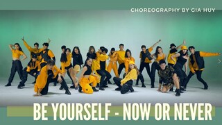 [Dance Version] "Be Yourself • Now or Never" (Choreography) Gia Huy | BN DANCE TEAM
