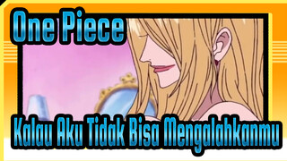 [One Piece] Aku Tidak Akan Bisa Melindungi Siapa Pun Kalau Aku Tidak Bisa Mengalahkanmu