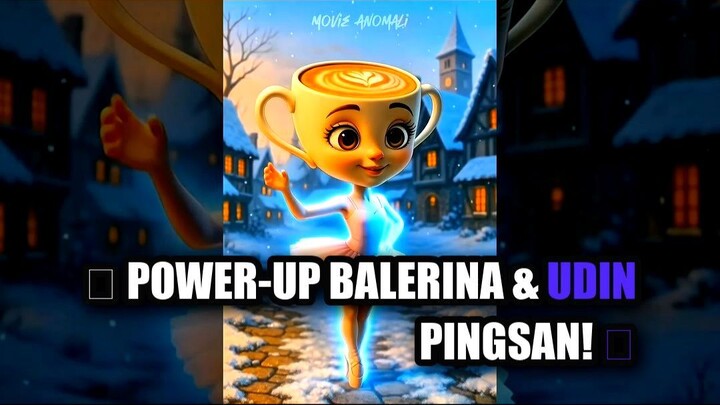 💖 Power-Up Balerina & Udin Pingsan! 💫