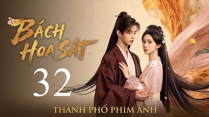 Bách Hoa Sát (Blossoms Of Power) Full HD - Tập 32 (Thuyết Minh)