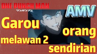 [One Punch Man] AMV | Garou melawan 2 orang sendirian