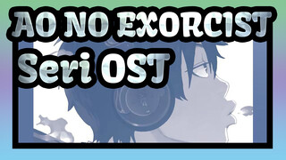 [AO NO EXORCIST] Seri OST_A
