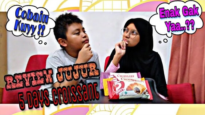 REVIEW 5DAYS CROISSANT