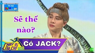 JACK Sẽ Mang Lại THUẬN LỢI VÀ THÁCH THỨC GÌ Khi Tham Gia CHẠY ĐI CHỜ CHI MÙA 2?