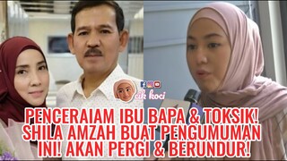 Penceraiam Ibu Bapa & Toksik! Shila Amzah Buat Pengumuman Ini! Akan Pergi & Berundur!