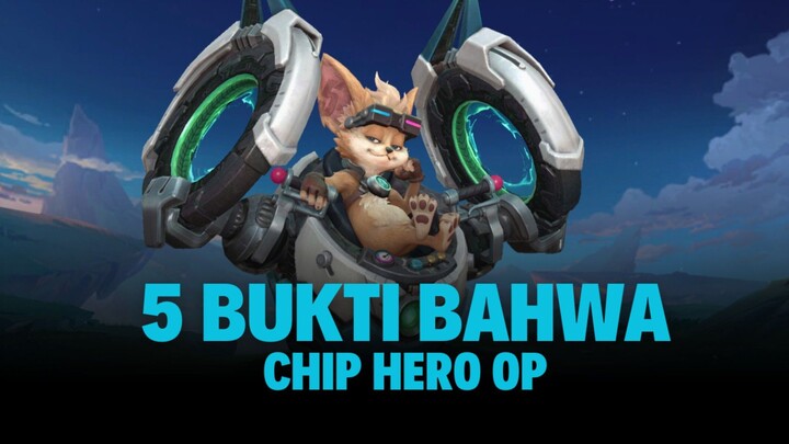 5 Bukti ini Memperkuat Chip Adalah Hero Over Power Di Mobile Legend !!!