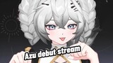 Buổi stream debut siêu tà răm của Azu