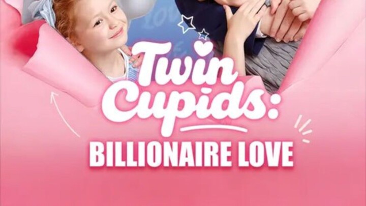 Twin Cupids- Billionaire Love