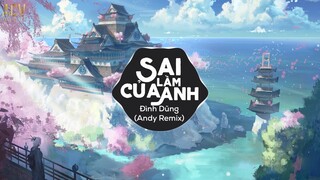 Sai Lầm Của Anh (Andy Remix) - Đình Dũng | Nhạc Trẻ Remix TikTok Gây Nghiện Hay Nhất Hiện Nay