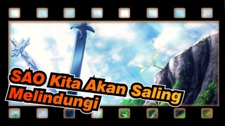 [Sword Art Online] Kita Akan Saling Melindungi