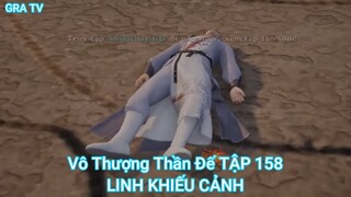 Vô Thượng Thần Đế TẬP 158-LINH KHIẾU CẢNH