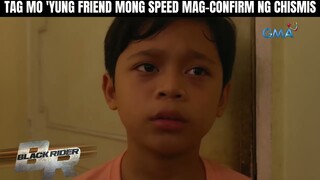 I-tag mo 'yung friend mong speed mag-confirm ng tsismis! | Black Rider