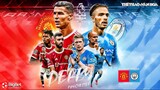 NHẬN ĐỊNH BÓNG ĐÁ | Man United vs Man City (19h30 ngày 6/11). K+ trực tiếp bóng đá Ngoại hạng Anh