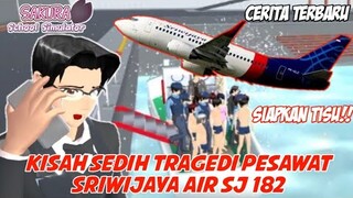 SAKURA DRAMA!! KISAH SEDIH TRAGEDI PESAWAT SRIWIJAYA AIR SJ 182 VERSI SAKURA SCHOOL SIMULATOR🌸