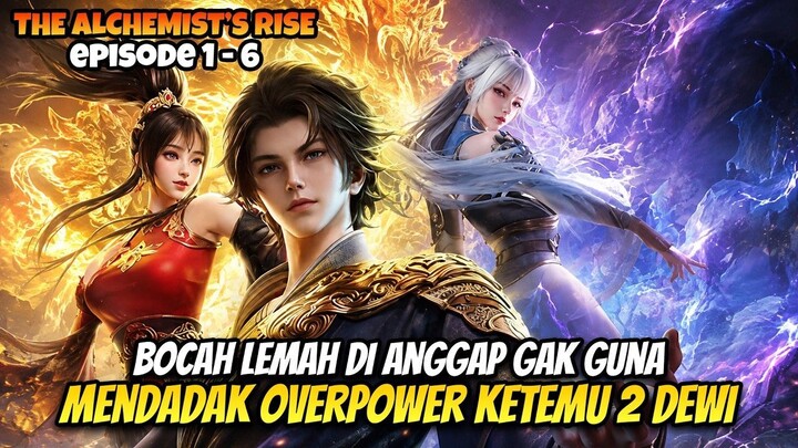 BOCAH LEMAH MENDADAK OP KETEMU 2 DEWI  THE ALCHEMIST’S RISE EPISODE 1-6
