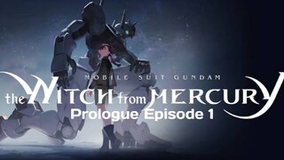 MOBILE SUIT GUNDAM : THE WITCH FROM MERCURY Prologue Episode 1