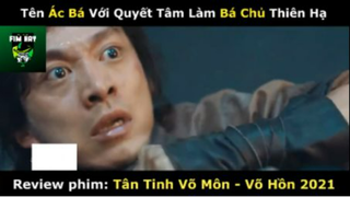 REVIEW PHIM : Tân tinh võ môn (p2) #rvphimvothuat