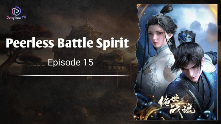 Peerless Battle Spirit - Episode 15