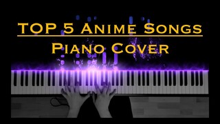 TOP 5 ANIME SONGS | Piano Cover