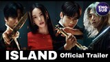 ISLAND Official Trailer [ Starring: CHA EUNWOO, LEE DAHEE, KIM NAMGIL]