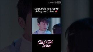 Đêm pháo hoa rực rỡ chúng ta có nhau 👩‍❤️‍👨| Chỉ Có Thể Là Em | YOUKU Vietnam Shorts