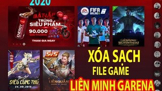 Hướng Dẫn Cách Xóa Sạch File Game Liên Minh LOL Garena 2021 Triệt Để