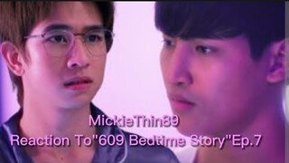 MickieThin89 Reaction To 609 Bedtime Story Ep.7 #fluke_natouch #ohm_thitiwat #ohmfluke #wetvthailand