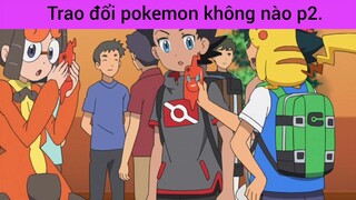 Trao đổi pokemon không nào p2