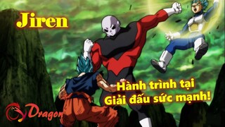 Phàm nhân mạnh nhất đa vũ trụ - Jiren: Hành trình tại giải đấu sức mạnh!