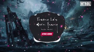Thương Lắm Miền Trung Ơi ( Htrol Remix ) Yuniboo x Nam Anh | HTROL OFFICIAL MV REMIX