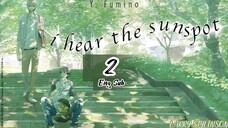 🇯🇵 I Hear The Sunspot - Hidamari Ga Kikoeru EP 2 Eng Sub (2024)