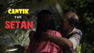 CANTIK2 TAPI SETAN - film pendek