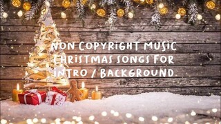 CHRISTMAS BACKGROUND MUSIC FOR VLOGS | NON COPYRIGHT MUSIC