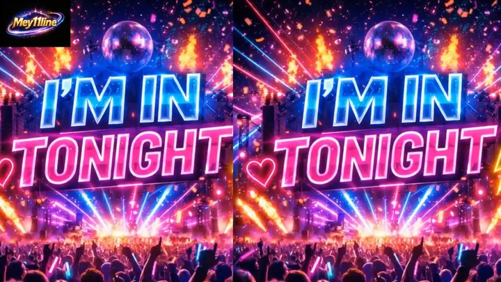 I 'M IN TONIGHT - Mey11line Official Music Video