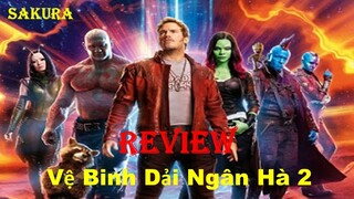 REVIEW PHIM VỆ BINH DẢI NGÂN HÀ 2 || GUARDIANS OF THE GALAXY || SAKURA REVIEW