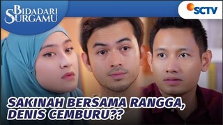 Sakinah Diapelin Rangga, Denis Jadi Cemburu | Bidadari Surgamu - Episode 287