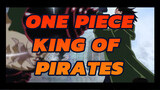 ONE PIECE
King of Pirates