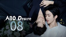 ABO Desire the Series Episode 8 [Eng sub]