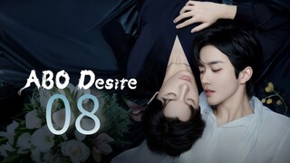 ABO Desire the Series Episode 8 [Eng sub]