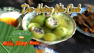 Dưa hường nấu canh ngọt mát hương vị đồng quê - Đặc sản miền sông nước