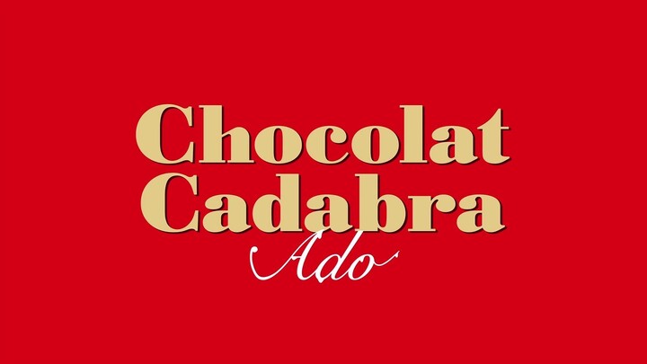 【Ado】Chocolat Cadabra