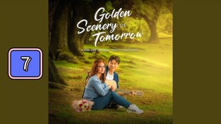 Episode 7: Golden Scenery of Tomorrow
