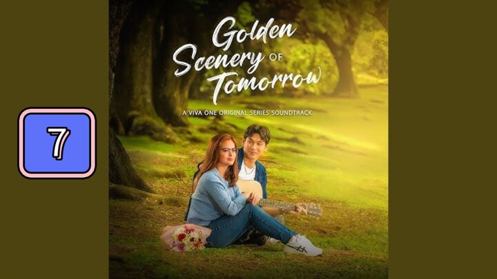 Episode 7: Golden Scenery of Tomorrow