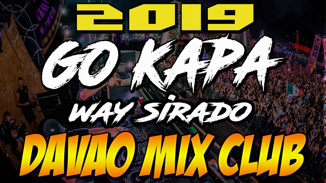 Poging geloof leren Go Kapa Way Sirado (REMIX) - DJ SKRATX 2019 Budots Dance Music Nonstop New  Davao Mix Club - Bilibili