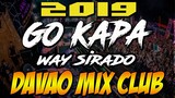 Go Kapa Way Sirado (REMIX) - DJ SKRATX  2019 Budots Dance Music Nonstop New Davao Mix Club