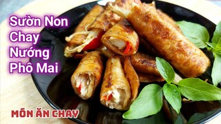 SƯỜN NON CHAY NƯỚNG PHÔ MAI Thơm Ngon Béo Ăn Bánh Mì,Bún, Cơm Đều Ngon | Món Chay Ngon Bà Mẹ Quê