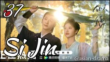 Si Jin (2025) – Eps. 37 [Sub Indo]